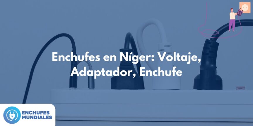 Enchufes en Níger: Voltaje, Adaptador, Enchufe